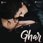Ghar - Nikhita Gandhi Song Download